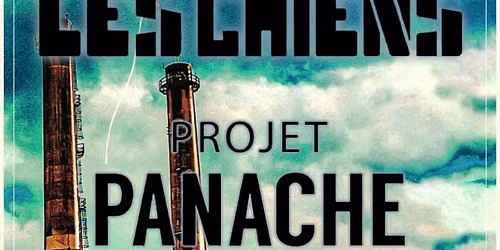 Les Chiens \/\/ Projet Panache \/\/ Michel Plante