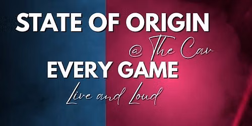 \ud83c\udfc9 STATE OF ORIGIN GAME 3 \u2014 LIVE & LOUD AT THE CAV