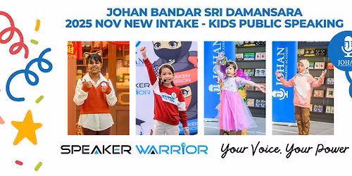 Speaker Warrior New Intake (Nov 2025) \u2013 Kids Public Speaking by Johan Speaking Academy