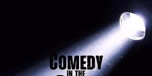 Comedy in the Dark