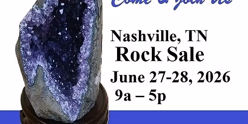 Gem Amethyst Rock Fossil Sale June 27, 28 (9am - 5pm) - (Nashville, TN) Sale date and times: Saturd
