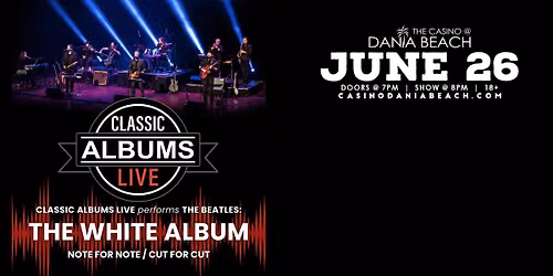 Classic Albums Live Performs The Beatles: The White Album