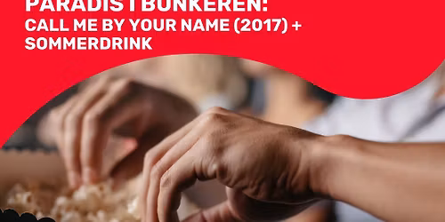 Paradis i Bunkeren: Call me by your name (2017)