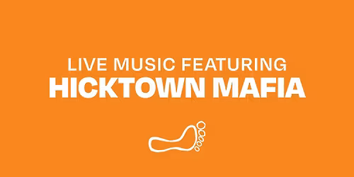 Live music featuring Hicktown Mafia
