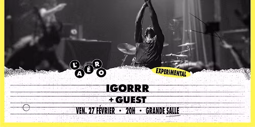 Igorrr + Guest \u2219 L'A\u00e9ronef