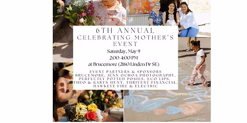 6th Annual Celebrating Mother's Event