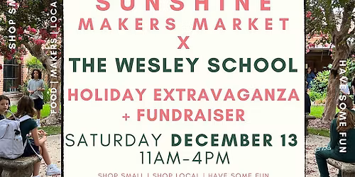 The Wesley School Holiday Extravaganza with Sunshine Makers Market!