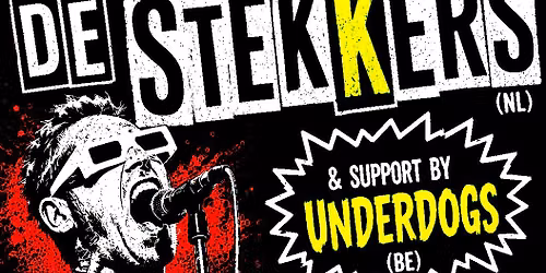 \ud83d\udd25De Stekkers (NL) \ud83d\udd25Underdogs (BE) \ud83d\udd25FREE ENTRANCE!
