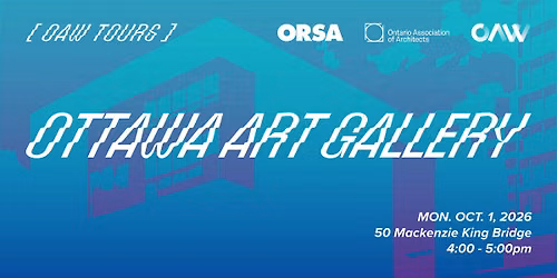 OAW 2026 - Ottawa Art Gallery Building Tour
