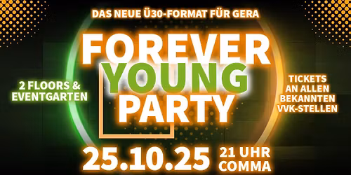 FOREVER YOUNG PARTY - Das neue \u00dc30 Format f\u00fcr Gera