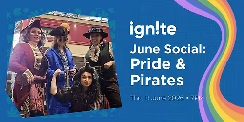Ignite Social: June - Pride & Pirates