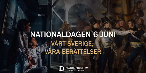 Nationaldagen p\u00e5 Marinmuseum - v\u00e5rt Sverige, v\u00e5ra ber\u00e4ttelser