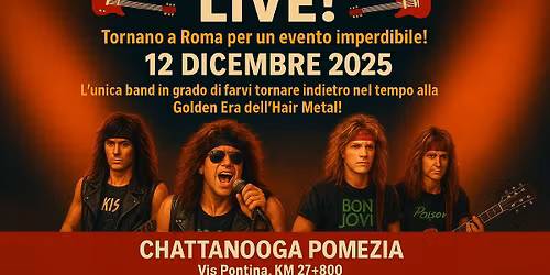 Hair Legends Live al Chattanooga Pomezia!!