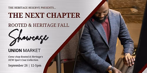 THE NEXT CHAPTER: A Rooted & Heritage Fall Showcase