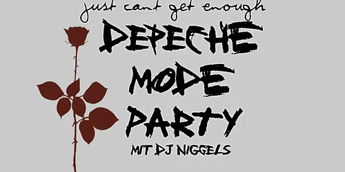 Just Can't Get Enough - Depeche Mode Party mit DJ Niggels