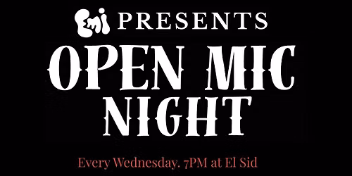 EMI Presents: Open Mic Night at El Sid