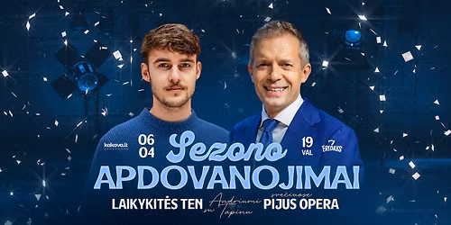 Laikykit\u0117s ten sezono apdovanojimai | Sve\u010diuose PIJUS OPERA