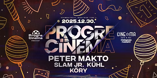 ProgreCinema - Pre NYE! - Hallgass Hazait! 2025.12.30. Peter Makto\/K\u00fchl\/Slam Jr\/K\u00f6ry