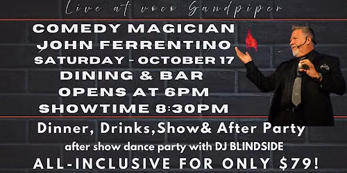 COMEDY\/MAGICIAN JOHN FERRENTINO! INCLUDES DINNER - DRINKS - SHOW $79!