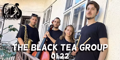 The Black Tea Group @F\u00fcles