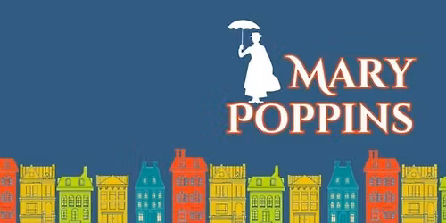 CYT\u2019s Fall 2025 - Mary Poppins