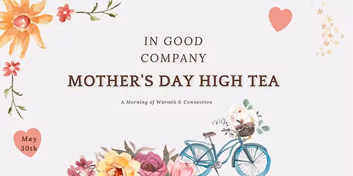 In Good Company: Mother's Day High Tea