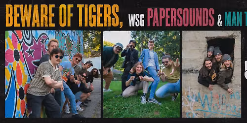 Beware of Tigers, wsg Paper Sound & Man That I Am \ud83e\udd18