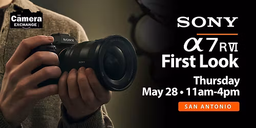 Sony a7R VI First Look (San Antonio)