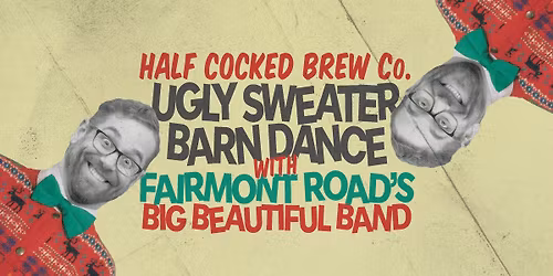 Ugly Sweater Barn Dance with Fairmont Road's Big Beautiful Band
