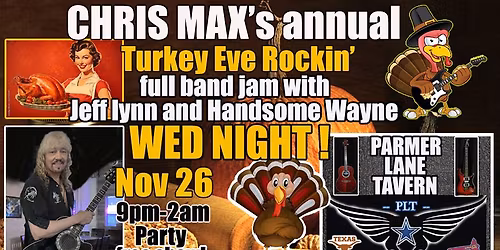 Chris Max Turkey Eve Jam\/PLT Wed!