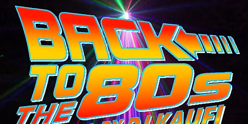 Back To The 80s Party - Samstag, 31.01.2026