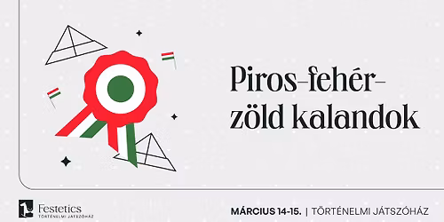 Piros\u2013feh\u00e9r\u2013z\u00f6ld kalandok a T\u00f6rt\u00e9nelmi j\u00e1tsz\u00f3h\u00e1zban