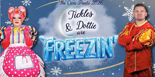 Tickles and Dottie are Freezin\u2019 \u2013 The Civic Panto 2026