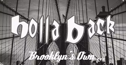 Holla Back - Brooklyns Own