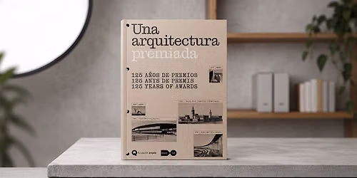 Presentaci\u00f3 llibre\/cat\u00e0leg "Una arquitectura premiada: 125 anys de premis"