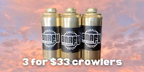 3 for $33 Crowlers @ Snafu Brewing Co! \ud83c\udf7a \ud83c\udf7a \ud83c\udf7a
