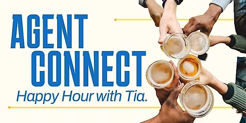 Agent Connect: Happy Hour with Tia
