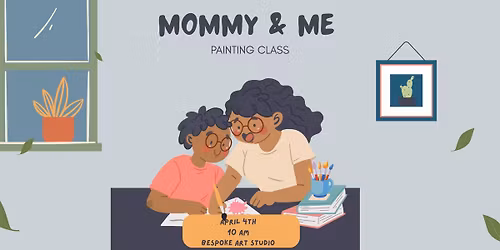 Mommy & Me Painting Class