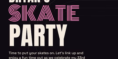 Bryan\u2019s Skate Party