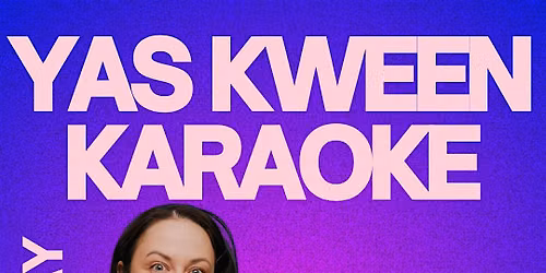 Yas Kween Karaoke with Leslie