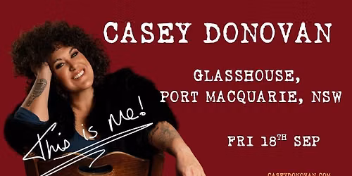 'THIS IS ME' Tour - Glasshouse, Port Macquarie NSW