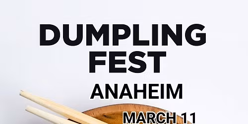 Dumpling Fest Anaheim
