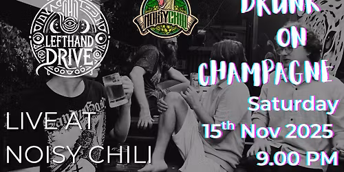 Lefthand Drive & Drunk on Champagne Live @ Noisy Cili