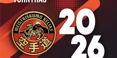 2026 m. Shotokan karat\u0117 turnyras \u201eMeistri\u0161kumo kelias\u201c