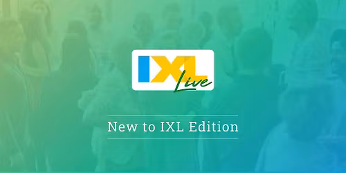 IXL Live: New to IXL Edition - King Of Prussia, PA (Mar. 25)