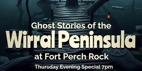 Ghost Stories of the Wirral Peninsula By Candlelight at Fort Perch Rock