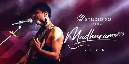 Studio XO Presents Madhuram Live
