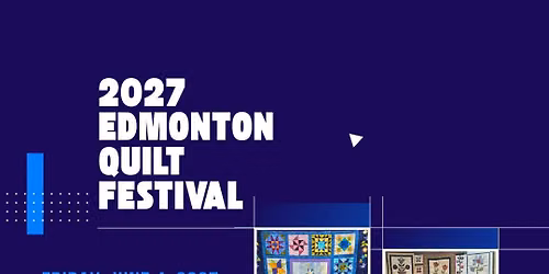 Edmonton Quilt Festival 2027