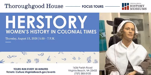 Thoroughgood House Focus Tours: HerStory