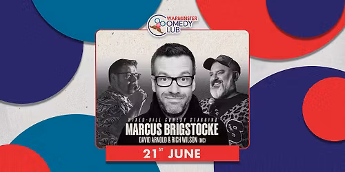 Marcus Brigstocke, David Arnold & Rich Wilson | Warminster Comedy Club
